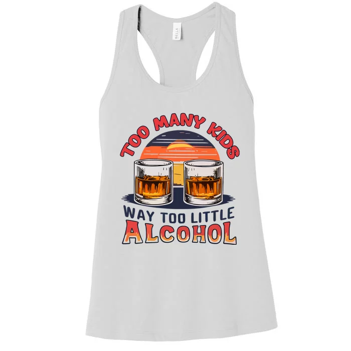 Too Many Children And Way Too Little Alcohol Dad Life Women's Racerback Tank