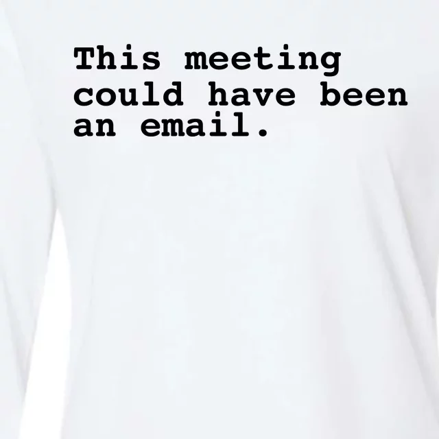 This Meeting Could Have Been An Email Womens Cotton Relaxed Long Sleeve T-Shirt