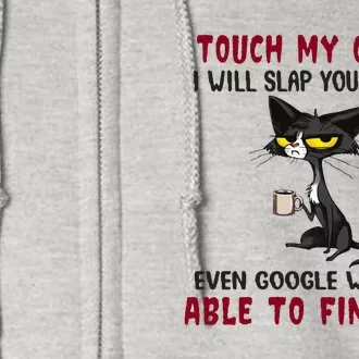 Touch My Coffee I Will Slap You So Hard Grumpy Cat Full Zip Hoodie