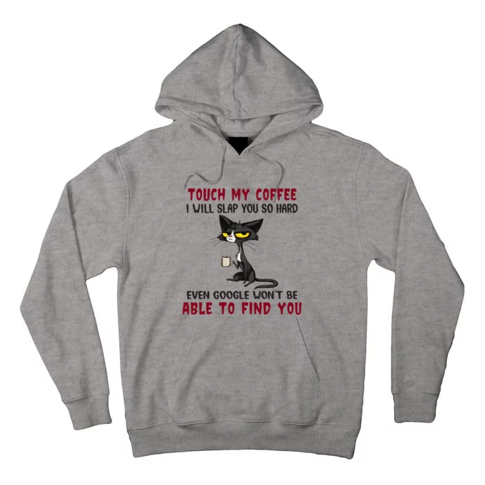 Touch My Coffee I Will Slap You So Hard Grumpy Cat Tall Hoodie