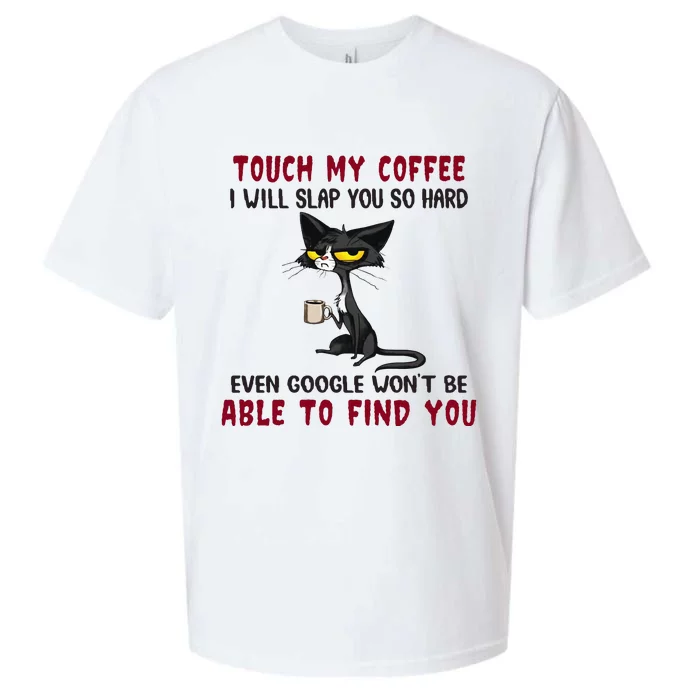 Touch My Coffee I Will Slap You So Hard Grumpy Cat Sueded Cloud Jersey T-Shirt