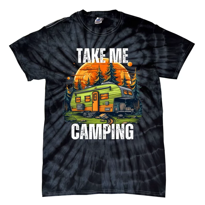 Take Me Camping. Camper In The Wilderness Tie-Dye T-Shirt