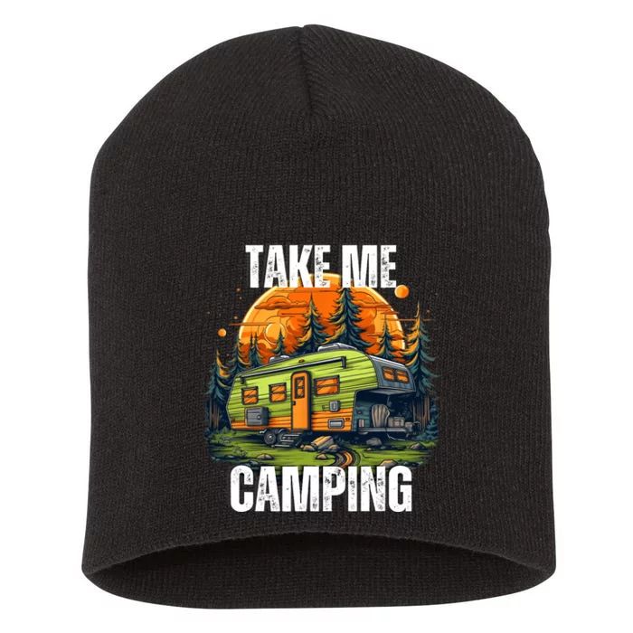 Take Me Camping. Camper In The Wilderness Short Acrylic Beanie