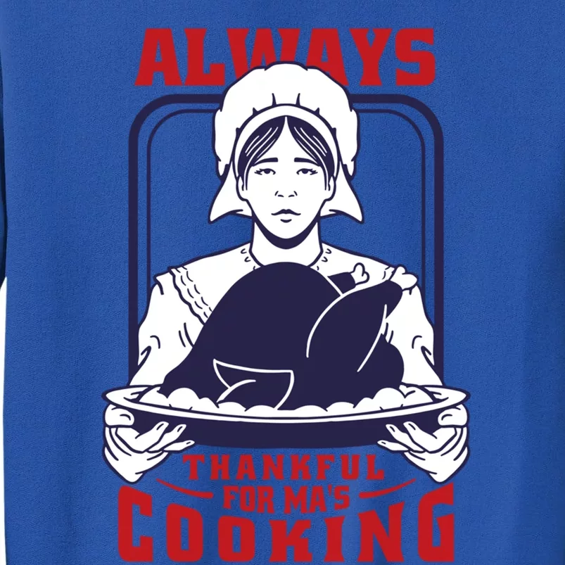 Thankful Mom Cooking Food Meaningful Gift Tall Sweatshirt