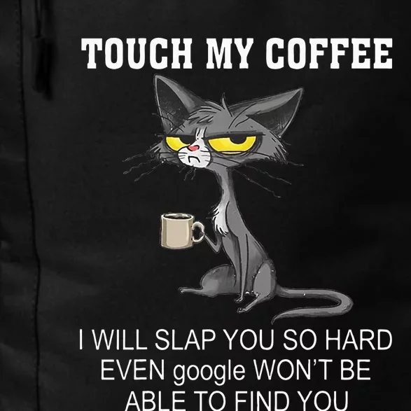 Touch My Coffee I Will Slap You So Hard Funny Cat Daily Commute Backpack