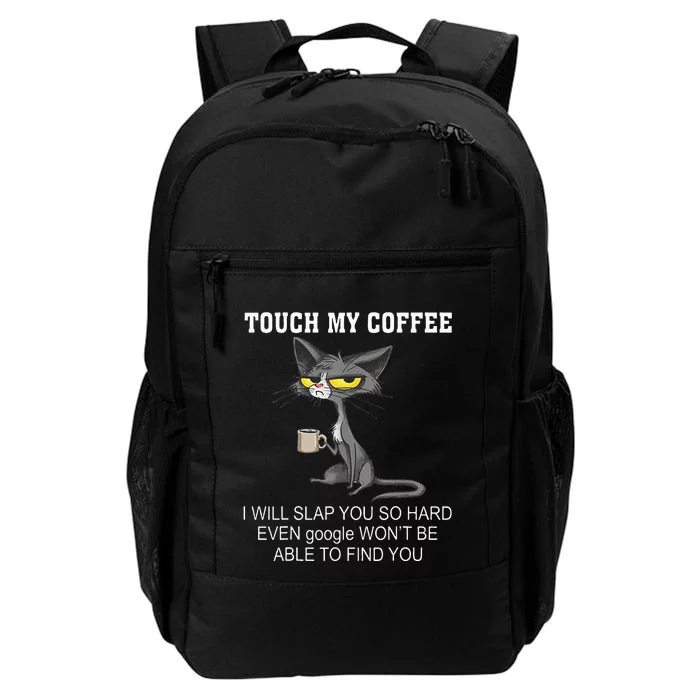 Touch My Coffee I Will Slap You So Hard Funny Cat Daily Commute Backpack