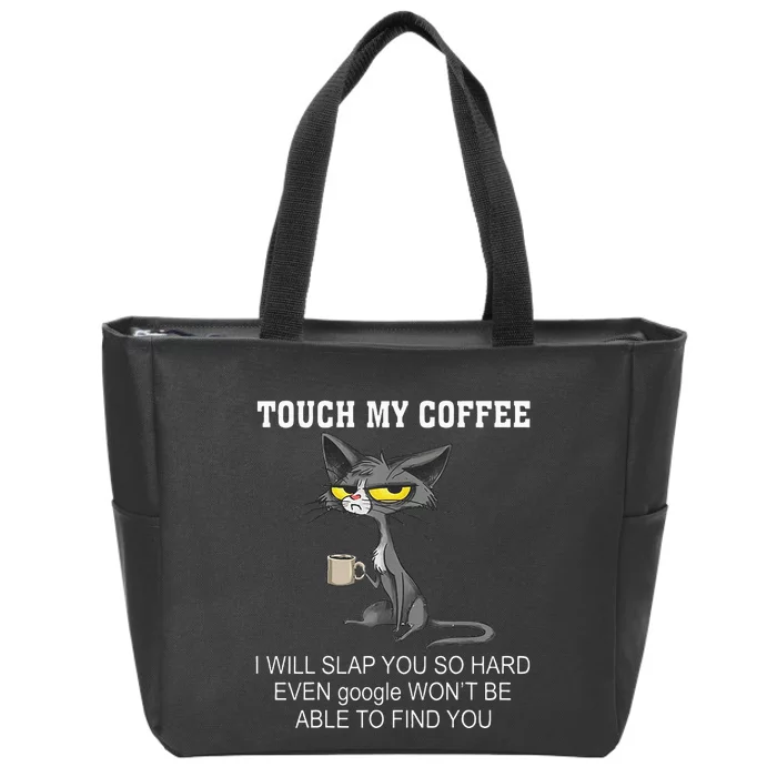 Touch My Coffee I Will Slap You So Hard Funny Cat Zip Tote Bag