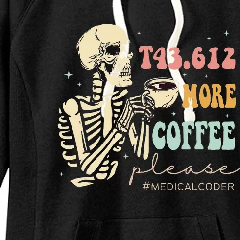 T43.612 More Coffee Please Medical Coder Skeleton Halloween Women's Fleece Hoodie