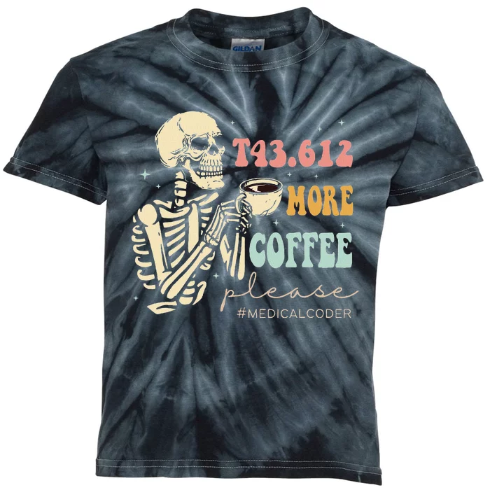 T43.612 More Coffee Please Medical Coder Skeleton Halloween Kids Tie-Dye T-Shirt