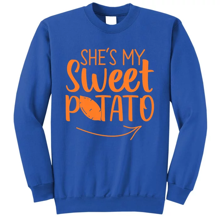 Thanksgiving Matching Couples She Is My Sweet Potato I Yam Gift Tall Sweatshirt