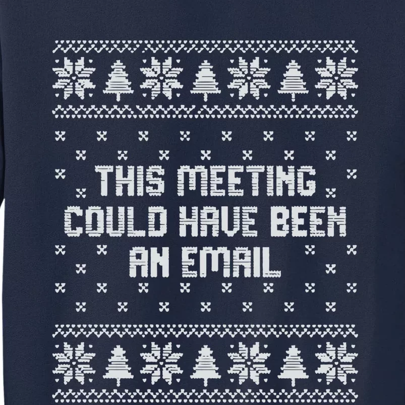 This Meeting Could Have Been An Email Christmas Tall Sweatshirt