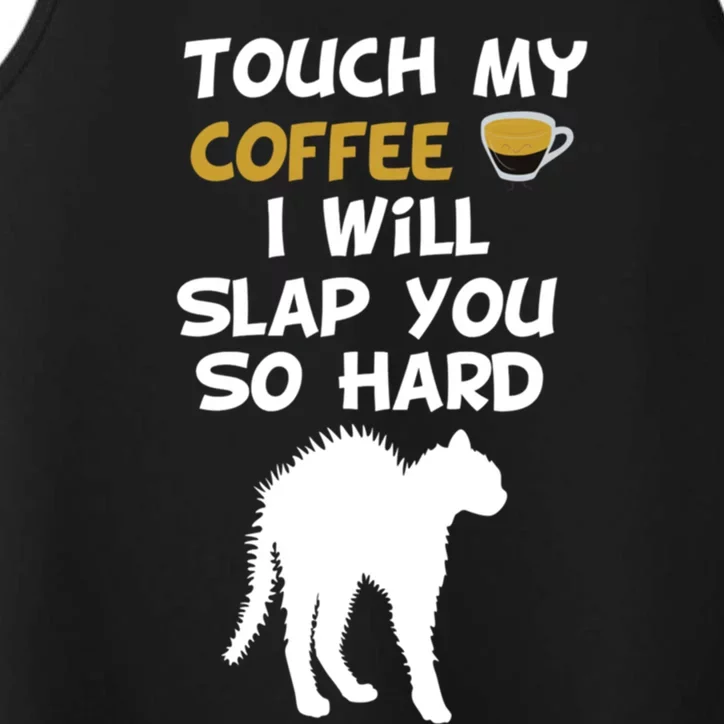 Touch My Coffee I Will Slap You So Hard Funny Christmas Gift Performance Tank