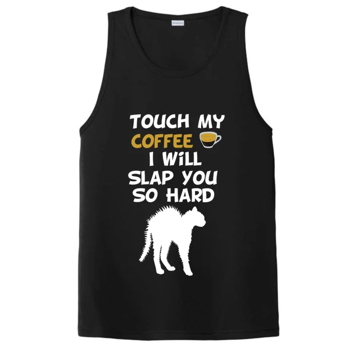 Touch My Coffee I Will Slap You So Hard Funny Christmas Gift Performance Tank