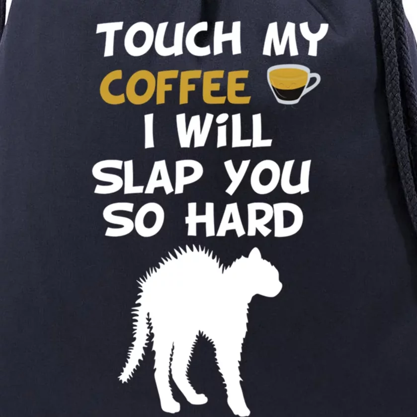 Touch My Coffee I Will Slap You So Hard Funny Christmas Gift Drawstring Bag