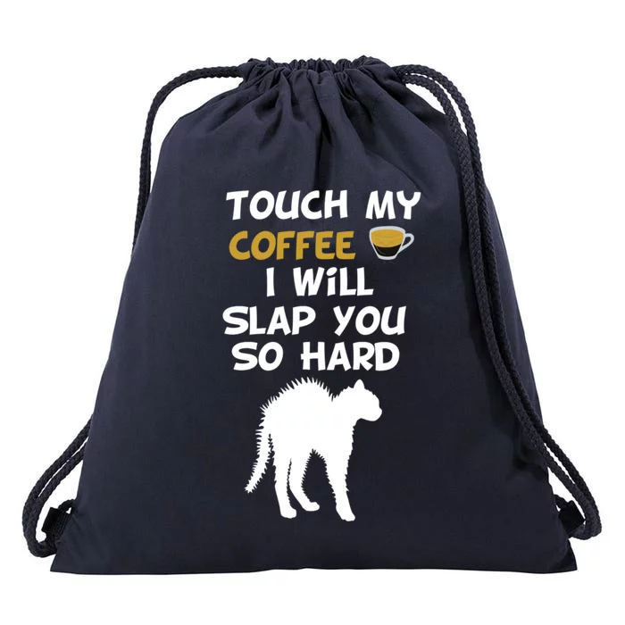 Touch My Coffee I Will Slap You So Hard Funny Christmas Gift Drawstring Bag