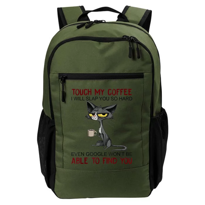 Touch My Coffee I Will Slap You So Hard Funny Cat Lover Gift Daily Commute Backpack