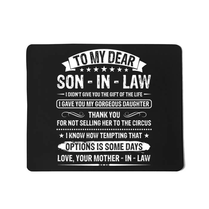 To My Dear Son In Law I Didn't Give You The Gift Of The Life Mousepad