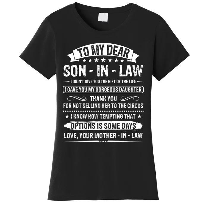 To My Dear Son In Law I Didn't Give You The Gift Of The Life Women's T-Shirt