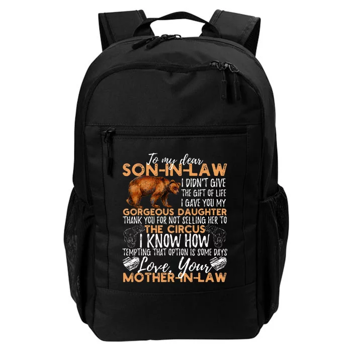 To My Dear Son In Law I Didnt Give You The Gift Of Life Daily Commute Backpack