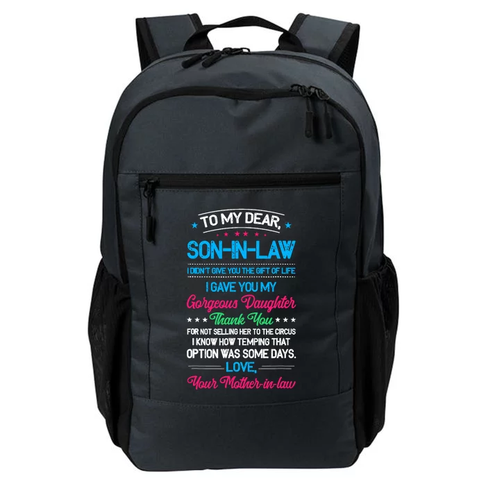 To My Dear Son In Law I DidnT Give You The Gift Of Life Daily Commute Backpack