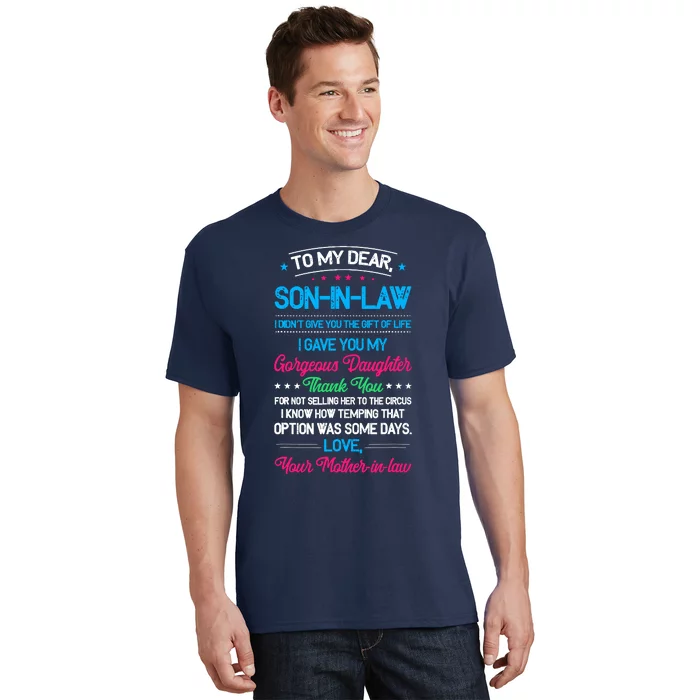 To My Dear Son In Law I DidnT Give You The Gift Of Life T-Shirt