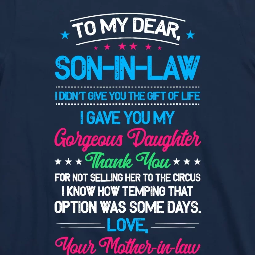 To My Dear Son In Law I DidnT Give You The Gift Of Life T-Shirt