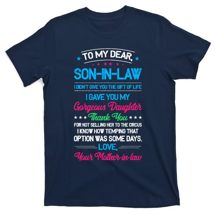 To My Dear Son In Law I DidnT Give You The Gift Of Life T-Shirt