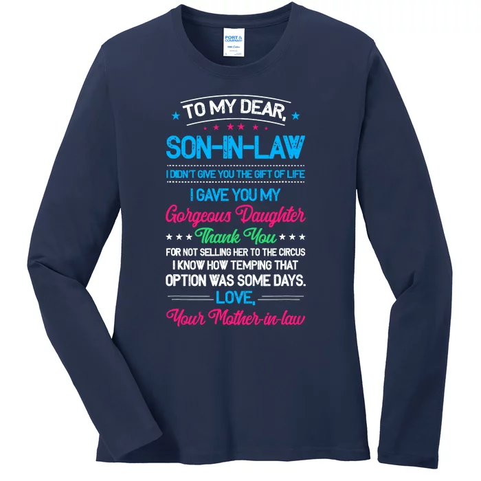 To My Dear Son In Law I DidnT Give You The Gift Of Life Ladies Long Sleeve Shirt