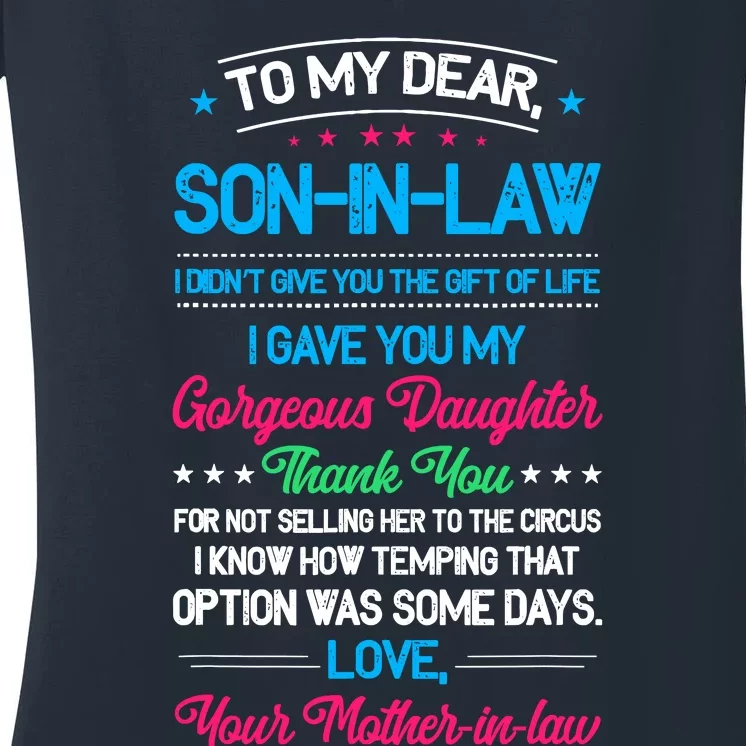 To My Dear Son In Law I DidnT Give You The Gift Of Life Women's V-Neck T-Shirt