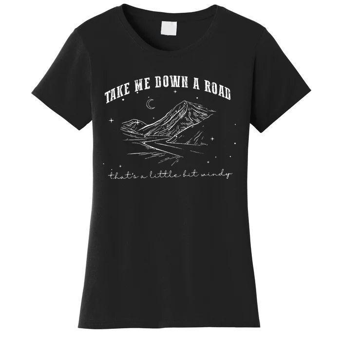 Take Me Down A Road ThatS A Little Bit Windy Women's T-Shirt