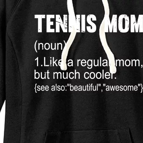 Tennis Mom Definition Funny Tennis Mom Great Gift Women's Fleece Hoodie