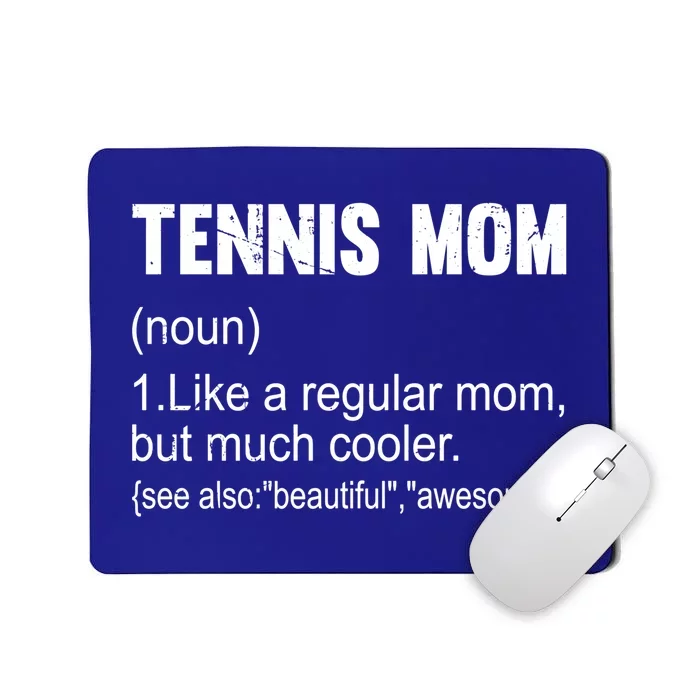 Tennis Mom Definition Funny Tennis Mom Great Gift Mousepad