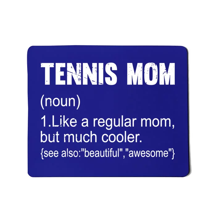 Tennis Mom Definition Funny Tennis Mom Great Gift Mousepad