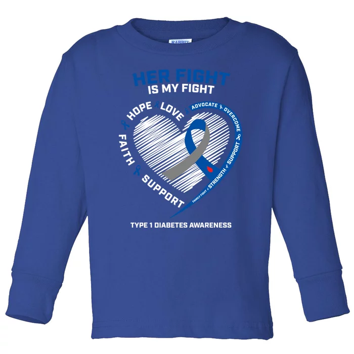 T1d Mom Dad Her Fight Is My Fight Type 1 Diabetes Awareness Gift Toddler Long Sleeve Shirt