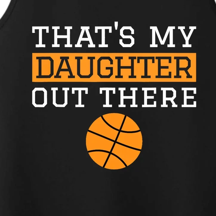 That's My Daughter Out There Gift for Mom Dad Basketball Performance Tank