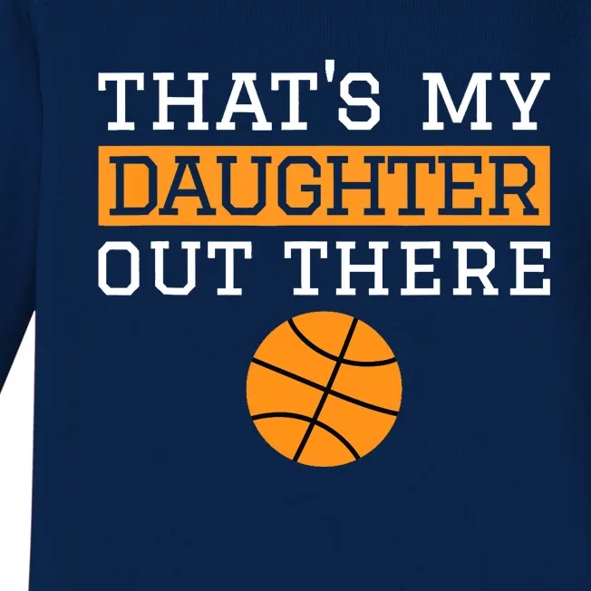 That's My Daughter Out There Gift for Mom Dad Basketball Baby Long Sleeve Bodysuit