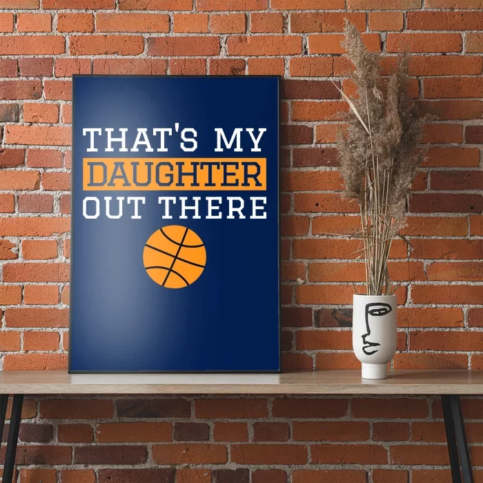 That's My Daughter Out There Gift for Mom Dad Basketball Poster