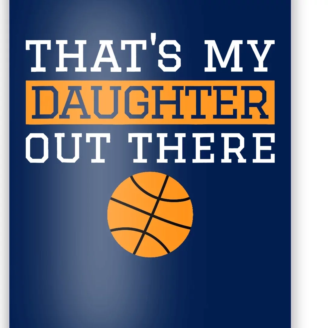 That's My Daughter Out There Gift for Mom Dad Basketball Poster