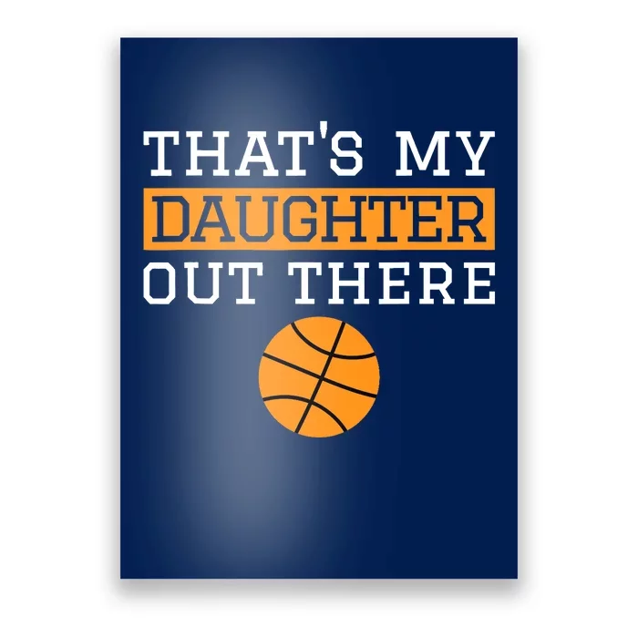 That's My Daughter Out There Gift for Mom Dad Basketball Poster