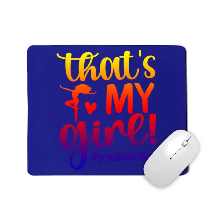 That's My Dance Mom Of A Dancer Mama Dancing Mom Funny Gift Mousepad