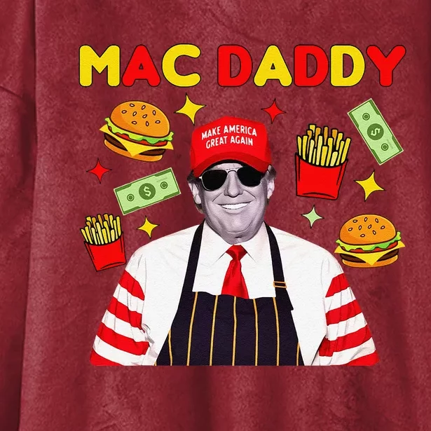 Trump Mac Daddy Funny Trump 2024 Hooded Wearable Blanket