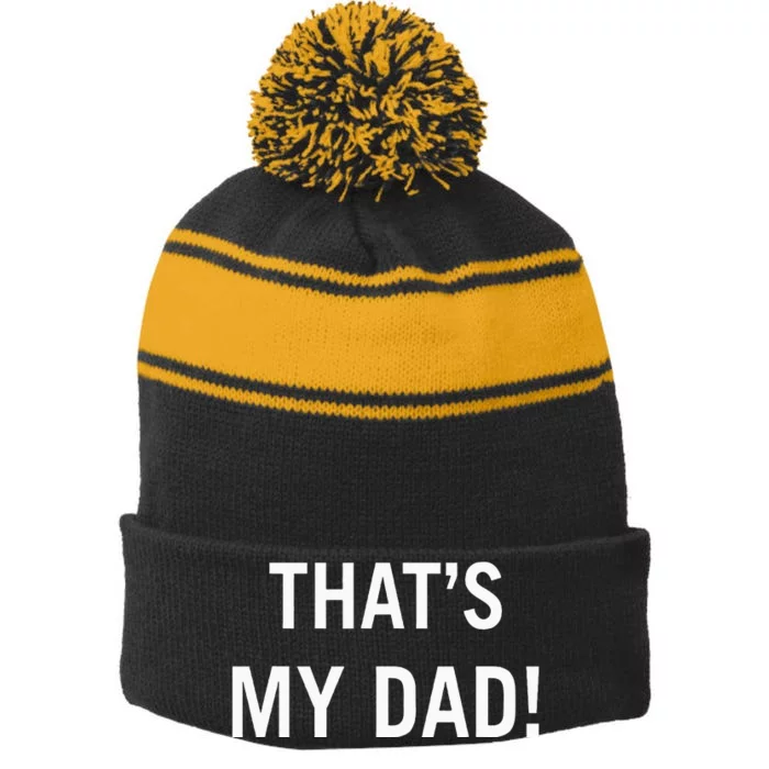 That’S My Dad That’S Our Dad Tim Walz Vp Gus Walz Stripe Pom Pom Beanie