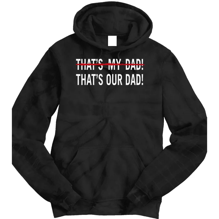 That’S My Dad That’S Our Dad Tim Walz Vp Gus Walz Tie Dye Hoodie