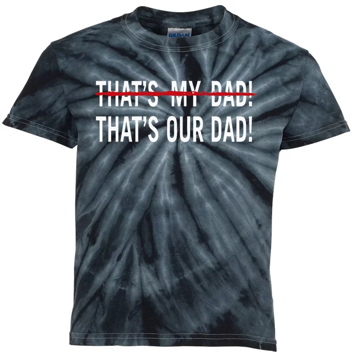 That’S My Dad That’S Our Dad Tim Walz Vp Gus Walz Kids Tie-Dye T-Shirt