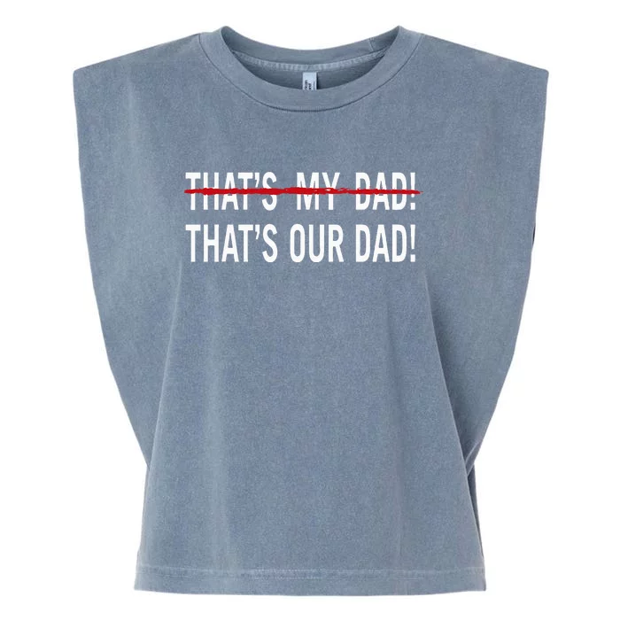 That’S My Dad That’S Our Dad Tim Walz Vp Gus Walz Garment-Dyed Women's Muscle Tee