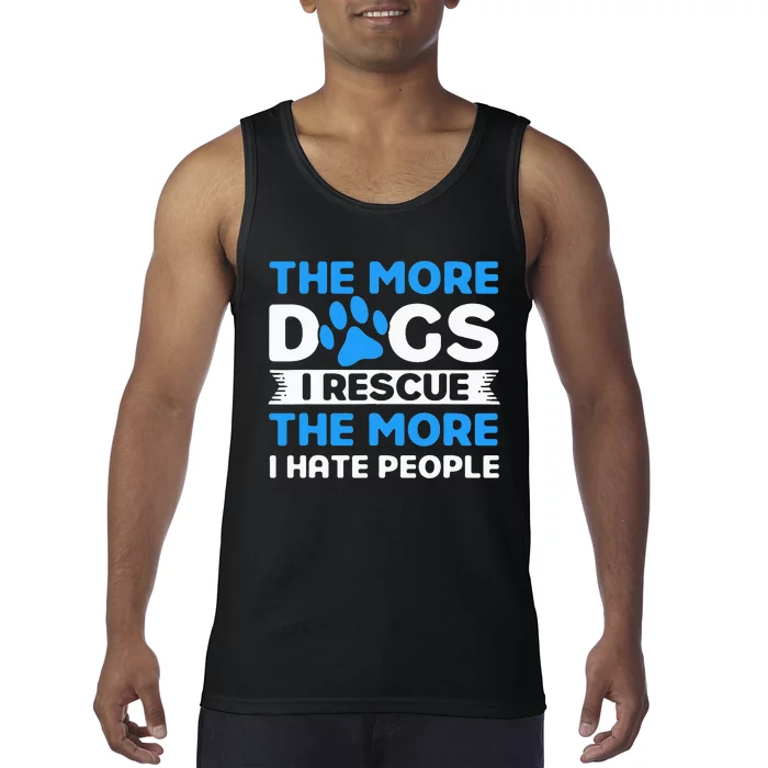 The More Dogs I Rescue Rescue Dog Adopter Tank Top