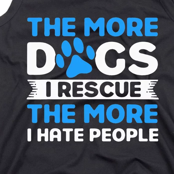 The More Dogs I Rescue Rescue Dog Adopter Tank Top