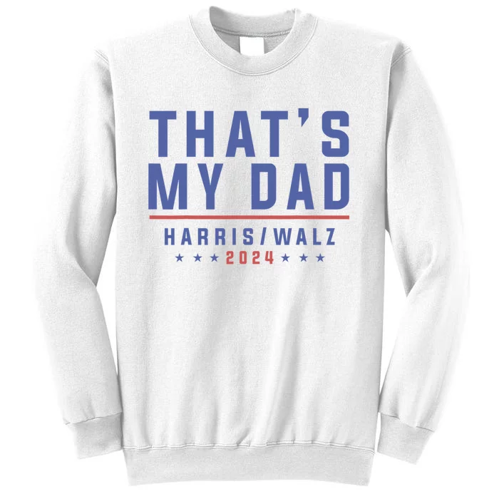 ThatS My Dad Kamala Harris Tim Walz 2024 Harris Walz Sweatshirt