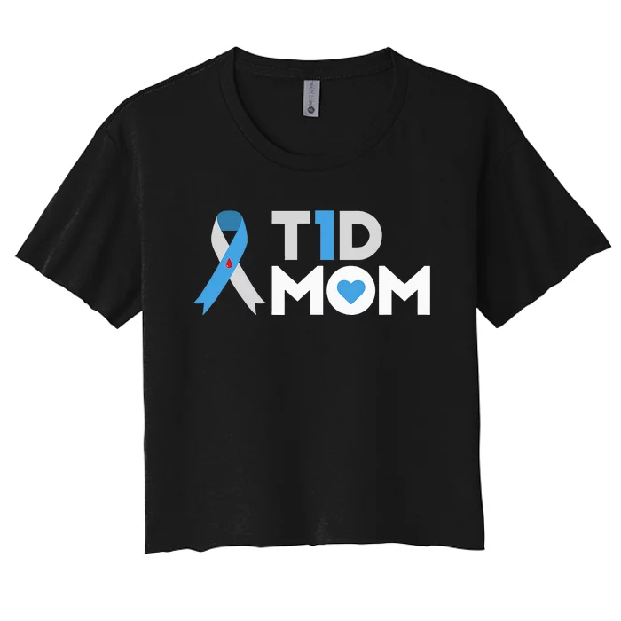 T1D Mom  Diabetes Awareness Type 1 Insulin Mother Women's Crop Top Tee