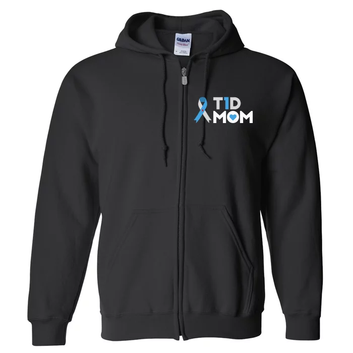 T1D Mom  Diabetes Awareness Type 1 Insulin Mother Full Zip Hoodie